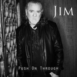 Jim : Push on Through